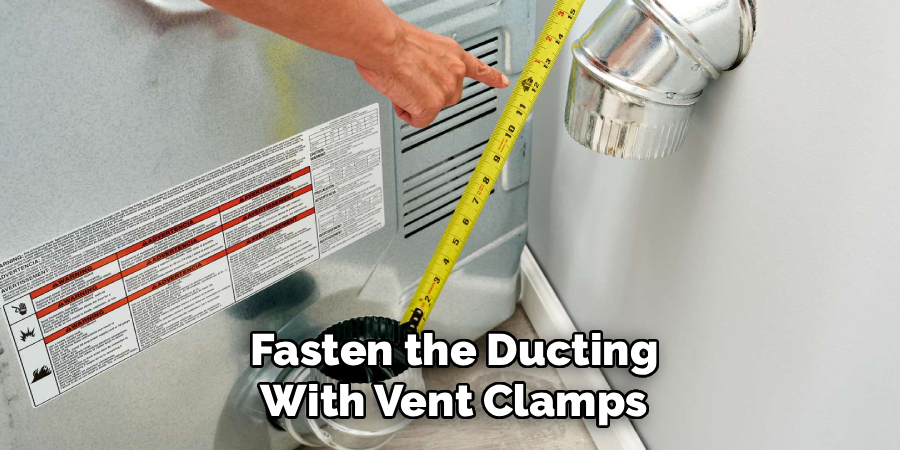 Fasten the Ducting
With Vent Clamps