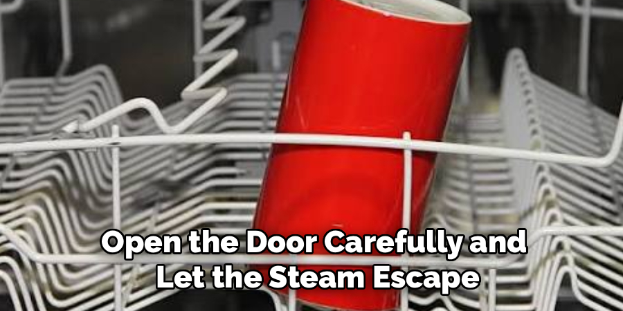Open the Door Carefully and
 Let the Steam Escape
