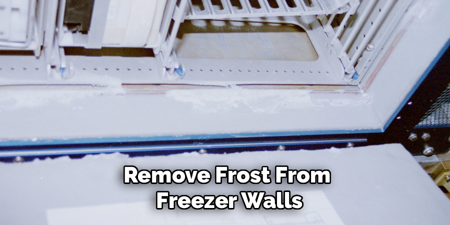 Remove Frost From
 Freezer Walls