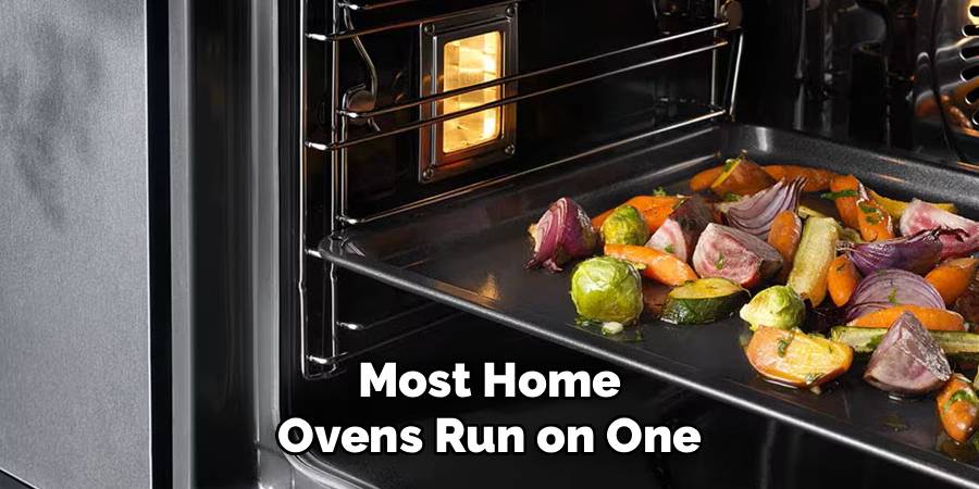 Most Home
Ovens Run on One