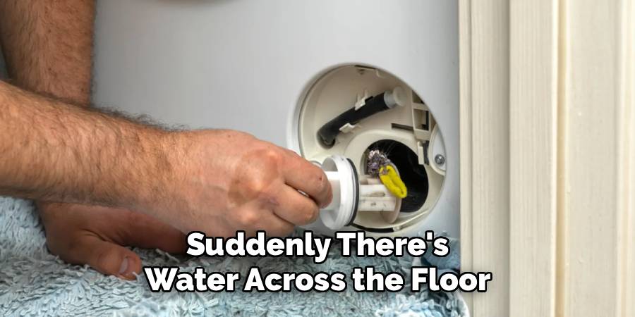 Suddenly There's
Water Across the Floor