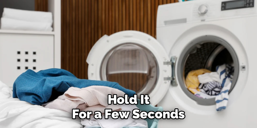 Hold It For a Few Seconds
