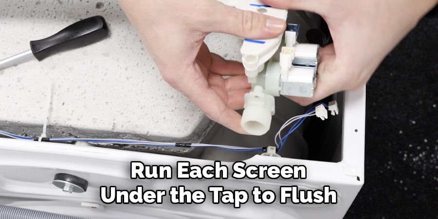 Run Each Screen 
Under the Tap to Flush 
