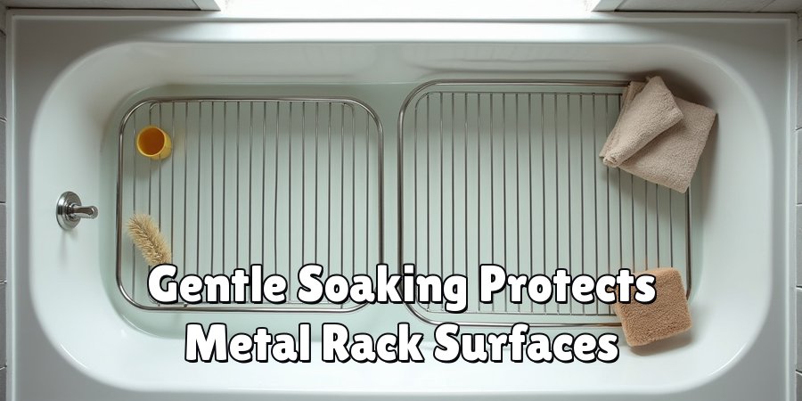 Gentle Soaking Protects Metal Rack Surfaces