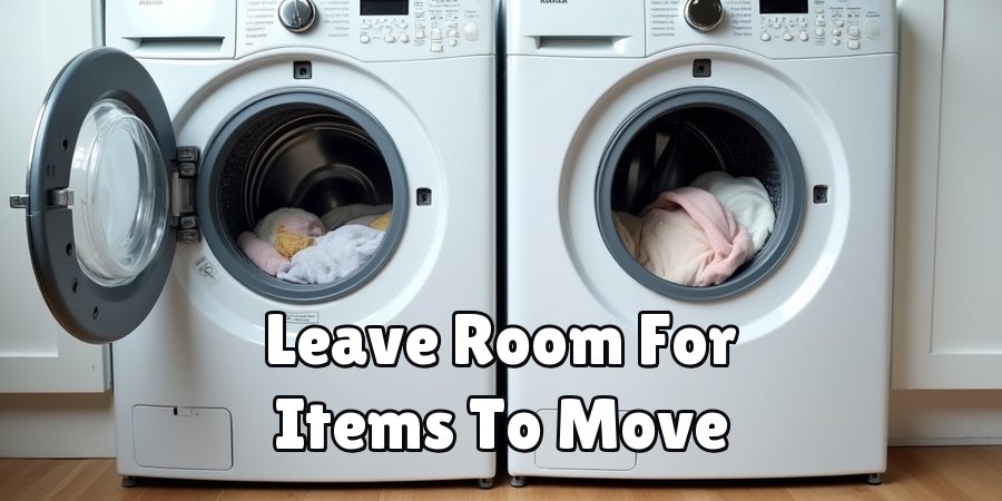 Leave Room For Items To Move