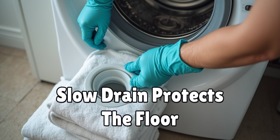 Slow Drain Protects The Floor